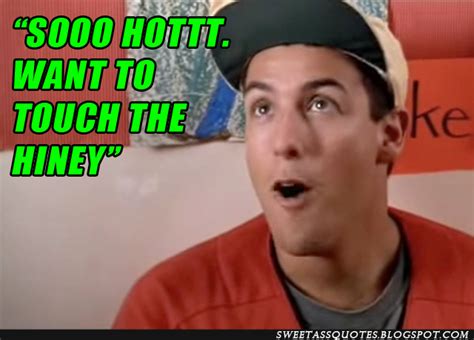 want to touch the hiney|Billy Madison